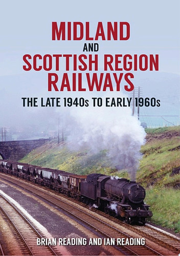 Midland and Scottish Region Railways The Late 1940s to the Early 1960s