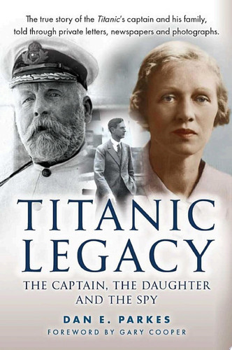 Titanic Legacy The Captain, The Daughter and The Spy