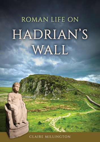Roman Life on Hadrian's Wall