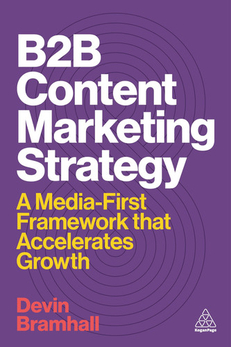 B2B Content Marketing Strategy A Media-First Framework That Accelerates Growth