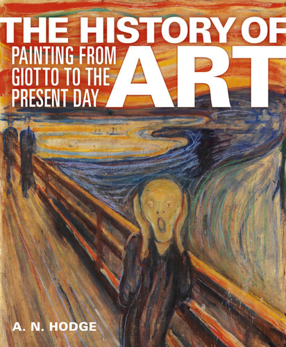 Arcturus The History of Art Painting from Giotto to the Present Day.
