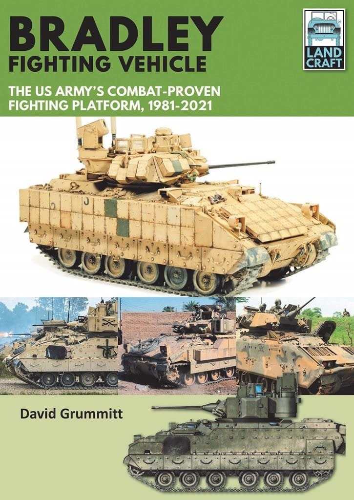 Bradley Fighting Vehicle The US Army's Combat-Proven Fighting Platform, 1981-2021
