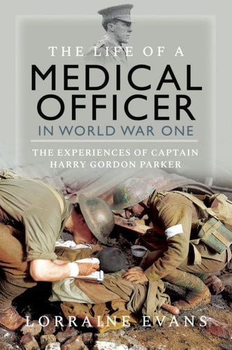 The Life of a Medical Officer in World War I