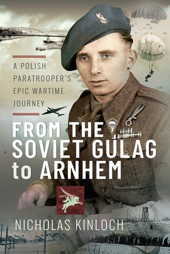 From the Soviet Gulag to Arnhem