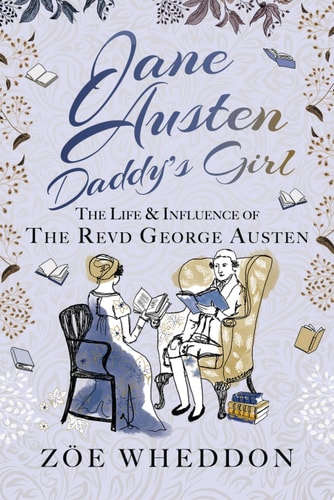 Jane Austen: Daddy’s Girl