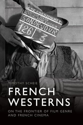 French Westerns On the Frontier of Film Genre and French Cinema