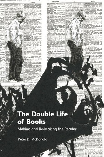 The Double Life of Books Making and Re-Making the Reader
