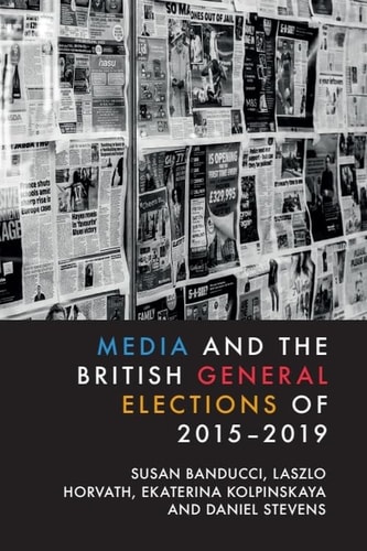 Media and the British General Elections Of 2015-2019