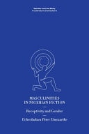 Masculinities in Nigerian Fiction Receptivity and Gender