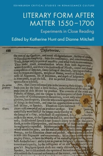 Literary Form After Matter 1550-1700 - Experiments in Close Reading