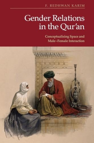 Gender Relations in the Qur'an Conceptualising Space and Male-Female Interaction