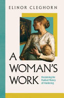 A Woman's Work: A History of Motherhood