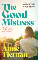 The Good Mistress A moving, beautifully written and unputdownable read from the bestselling author