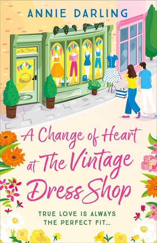 A Change of Heart at the Vintage Dress Shop A Heartwarming and Hilarious Romantic Read
