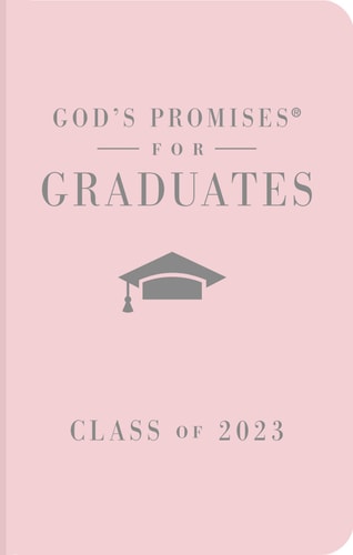 God's Promises for Graduates: Class of 2023 - Pink NKJV New King James Version