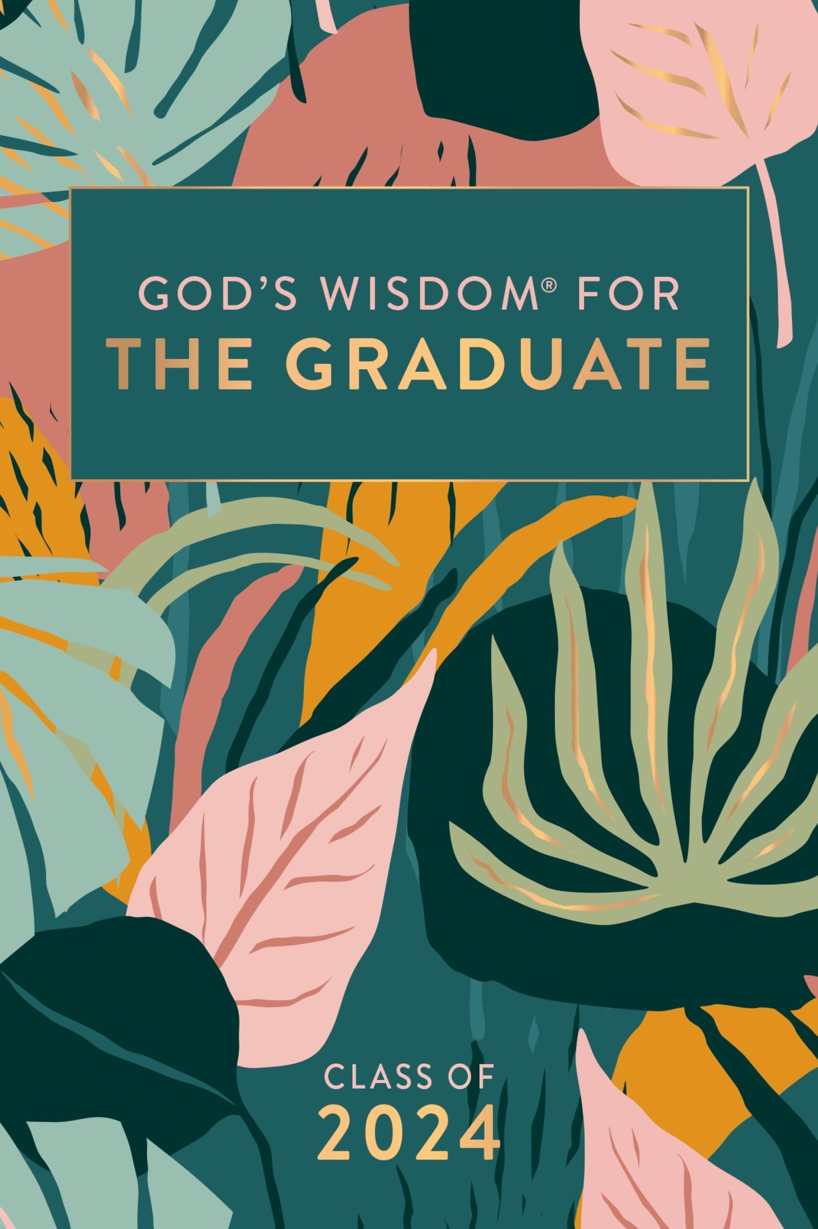 God's Wisdom for the Graduate, Class of 2024: Botanical (New King James Version)