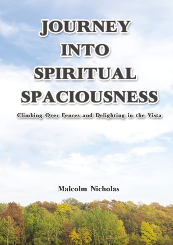 Journey Into Spiritual Spaciousness Climbing Over Fences and Delighting in the Vista
