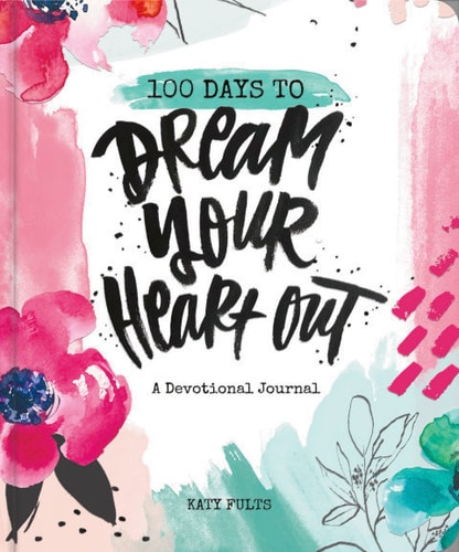100 Days to Dream Your Heart Out