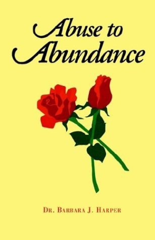Abuse to Abundance