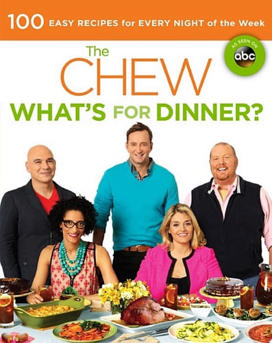 The Chew: What's for Dinner? 100 Easy Recipes for Every Night of the Week