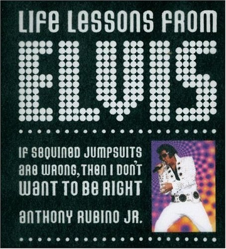 Life Lessons from Elvis A Parody