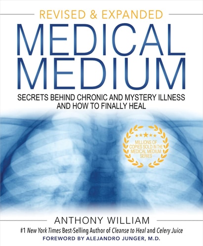 Medical Medium Secrets Behind Chronic and Mystery Illness and How to Finally Heal (Revised and Expanded Edition)