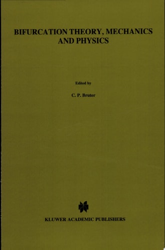 Bifurcation Theory, Mechanics and Physics Mathematical Developments and Applications