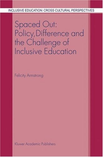 Spaced Out: Policy, Difference and the Challenge of Inclusive Education