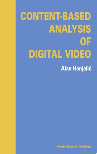 Content-Based Analysis of Digital Video
