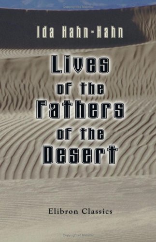 Lives of the Fathers of the Desert: With an introduction on the spiritual life of the first six centuries by J.B. Dalgairns