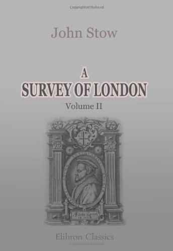 A Survey of London Reprinted from the Text Of 1603
