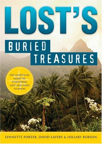 Lost's Buried Treasures The Unofficial Guide to Everything Lost Fans Need to Know