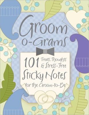 Groomograms 101: Sticky Note Surprises, Treats, and Thoughts for the Groom-to-Be
