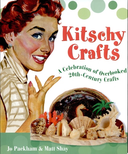 Kitschy Crafts: A Celebration of Overlooked 20th-Century Crafts