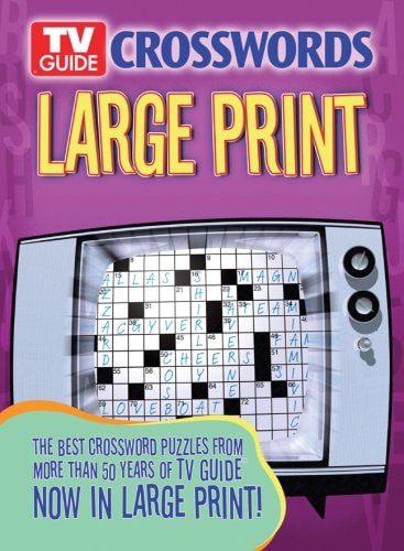 TV Guide Crosswords Large Print The Best Crossword Puzzles from More Than 50 Years of TV Guide Now in Large Print!
