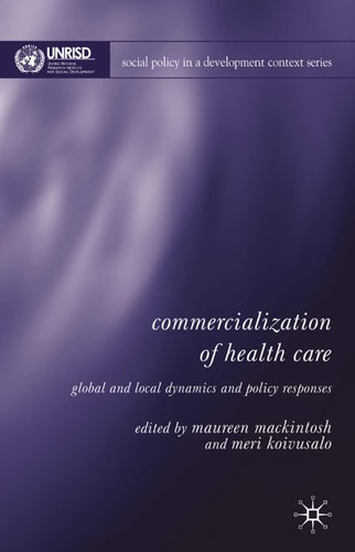 Commercialization of Health Care: Global and Local Dynamics and Policy Responses