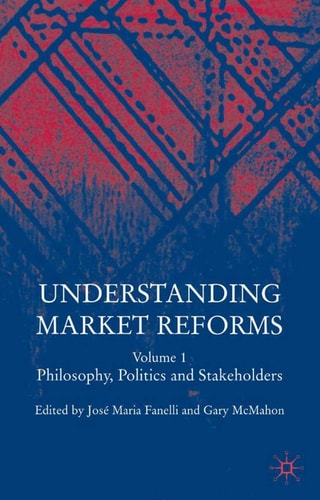Understanding Market Reforms Volume I: Philosophy, Politics and Stakeholders