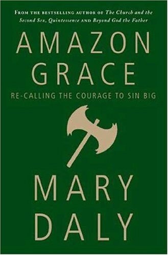 Amazon Grace Re-calling the Courage to Sin Big