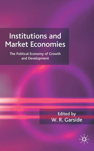 Institutions and Market Economies: The Political Economy of Growth and Development