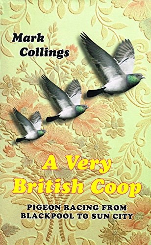 A Very British Coop Pigeon Racing from Blackpool to Sun City