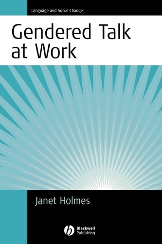 Gendered Talk at Work Constructing Gender Identity Through Workplace Discourse