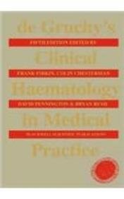De Gruchy's Clinical Haematology in Medical Practice