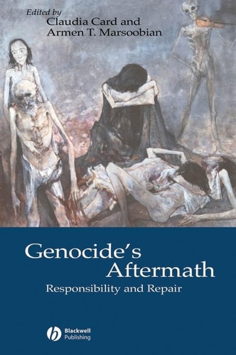 Genocide's Aftermath: Responsibility and Repair