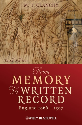 From Memory to Written Record England 1066 - 1307