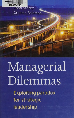 Managerial Dilemmas: Exploiting paradox for strategic leadership