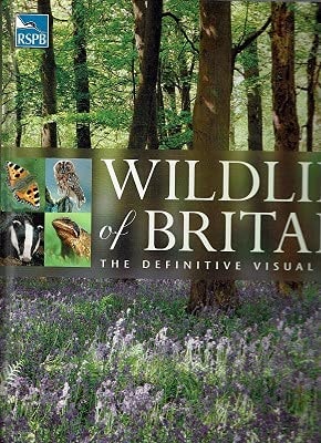 RSPB WILDLIFE OF BRITAIN - A DEFINITIVE VISUAL GUIDE [Unknown Binding]