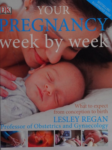 Your Pregnancy Week by Week What to Expect from Conception to Birth