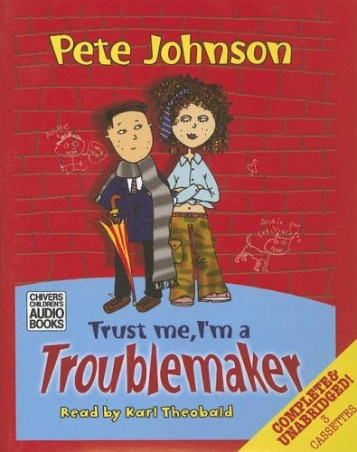 Trust Me, I'm A Troublemaker