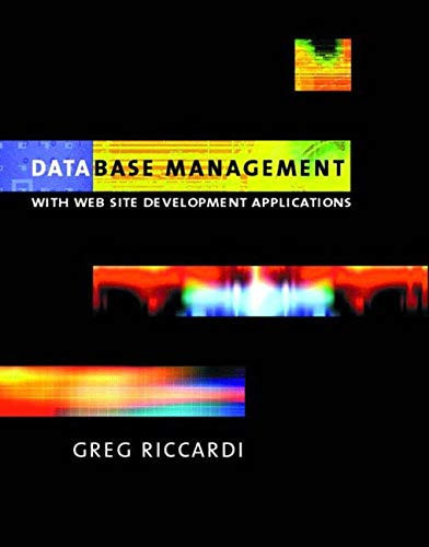 Database Management: With Website Development Applications: AND Oracle 9i Programming - A Primer