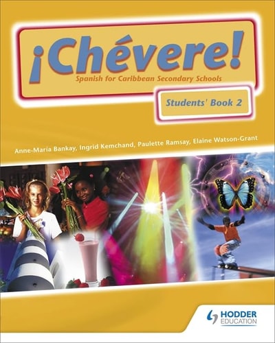Chévere! Spanish for Caribbean Secondary Schools. Students' book 2